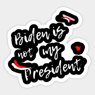 Biden Is Not My President Sticker